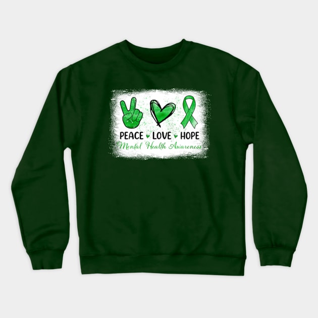 Mental Health Awareness Peace Love Hope Support Green Ribbon Crewneck Sweatshirt by artbyGreen